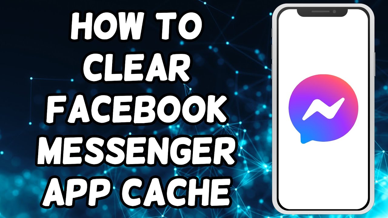How To Clear Facebook Messenger App Cache