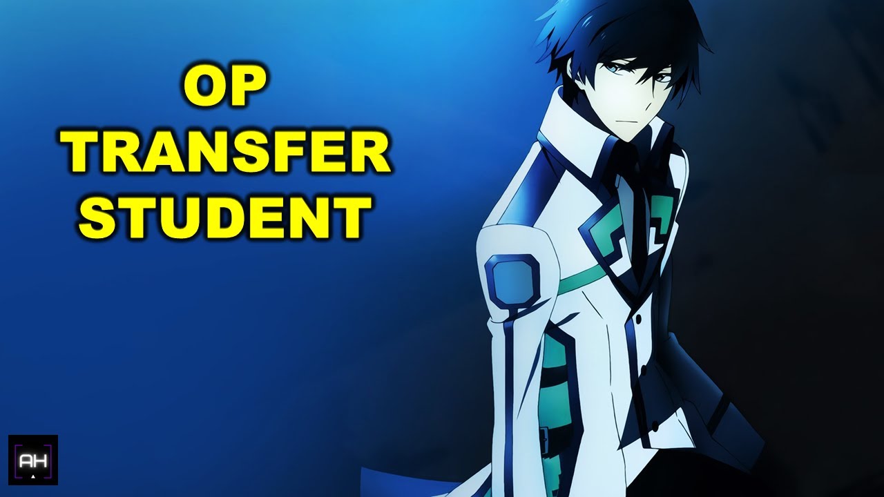 10 Anime Where MC is An Overpowered Transfer Student