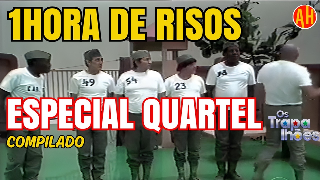 QUARTEL DOS TRAPALH&Otilde;ES 1HORA PRA CHORAR DE RIR QUANDO A BAGUN&Ccedil;A &Eacute; A MISS&Atilde;O OFICIAL #nostalgia #humor