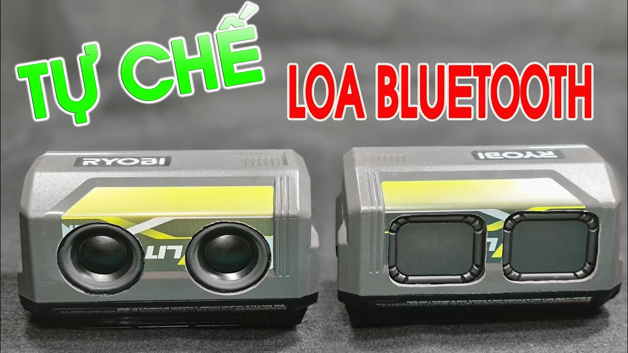 Chế Loa Bluetooth Sử Dụng Vỏ Pin Ryobi 40v Cũ