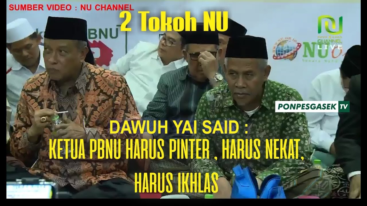 PBNU 2019 - Dawuh TOP 2 Tokoh NU dalam 1 majlis KH. SAID AQIL SIROJ & KH, MARZUQI MUSTAMAR