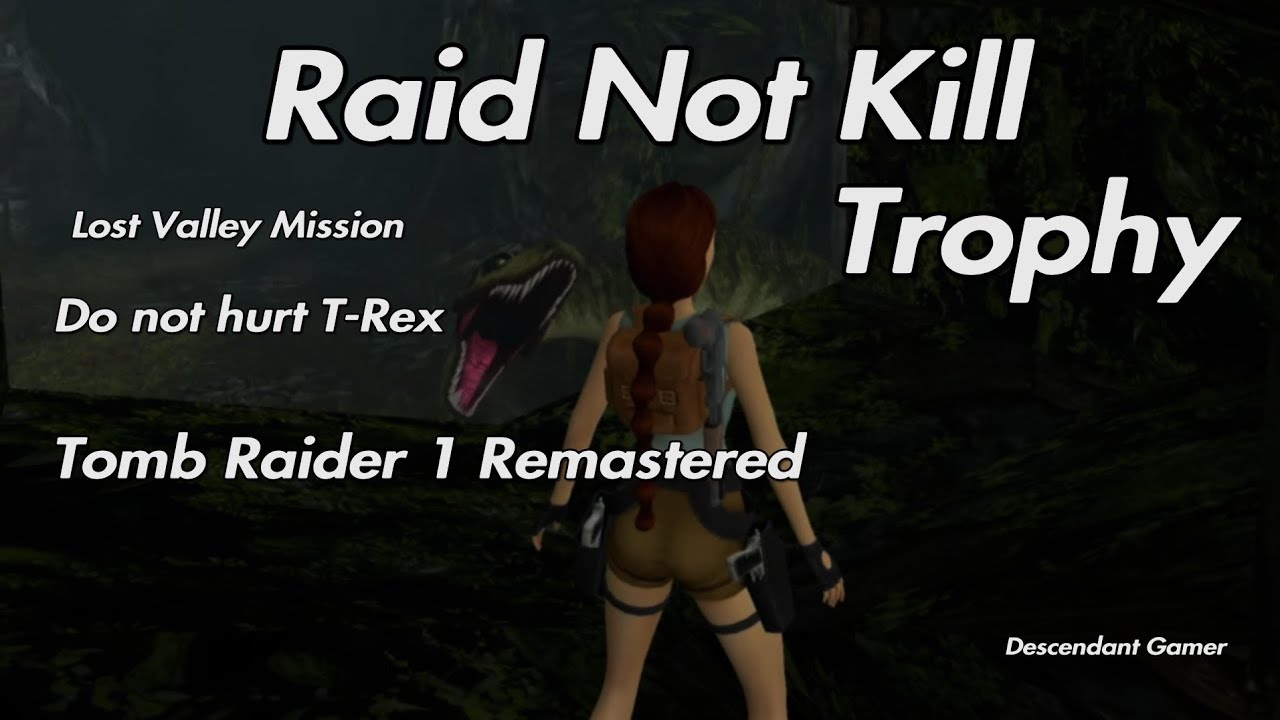 Tomb Raider 1 Remastered - Raid Not Kill Trophy Do not hurt T-Rex Lost Valley Mission