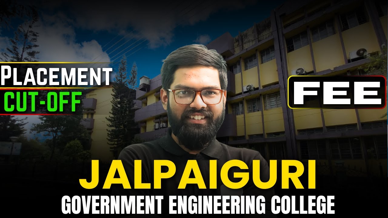 Jalpaiguri Government Engineering College | Placement, Cutoff, Fees, Admission 2025
