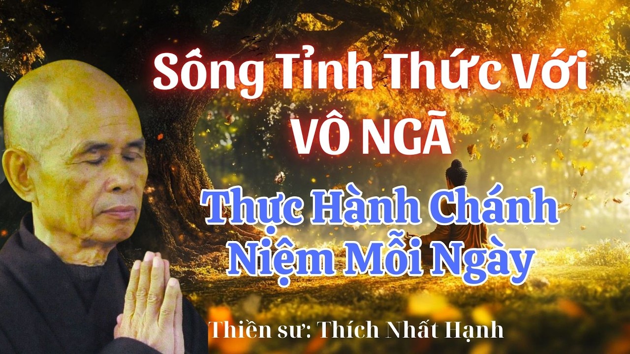 VÔ NGÃ LÀ GÌ? Giải mã giáo lý Vô Ngã theo Thiền sư Thích Nhất Hạnh | Chìa Khóa Hạnh Phúc #21
