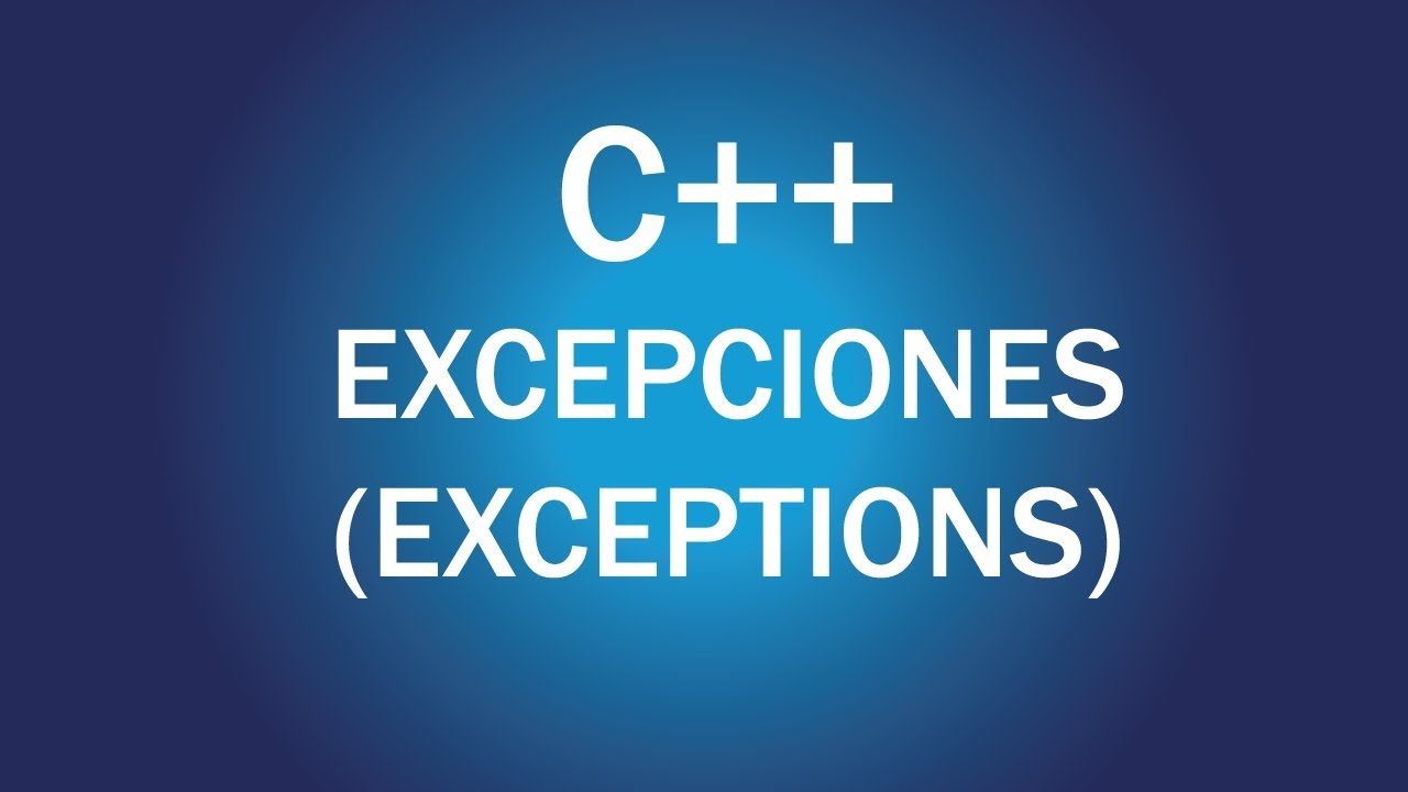 Excepciones (Exceptions) en C++