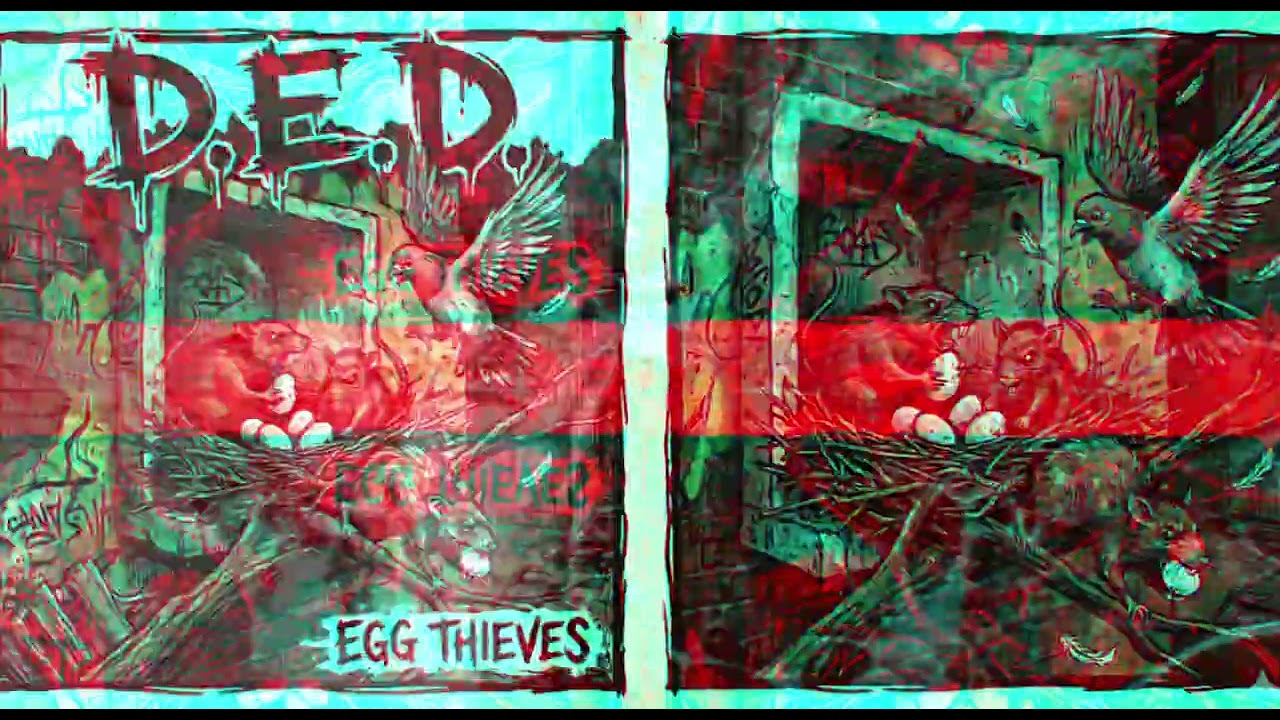 EGG THIEVES - D.E.D.