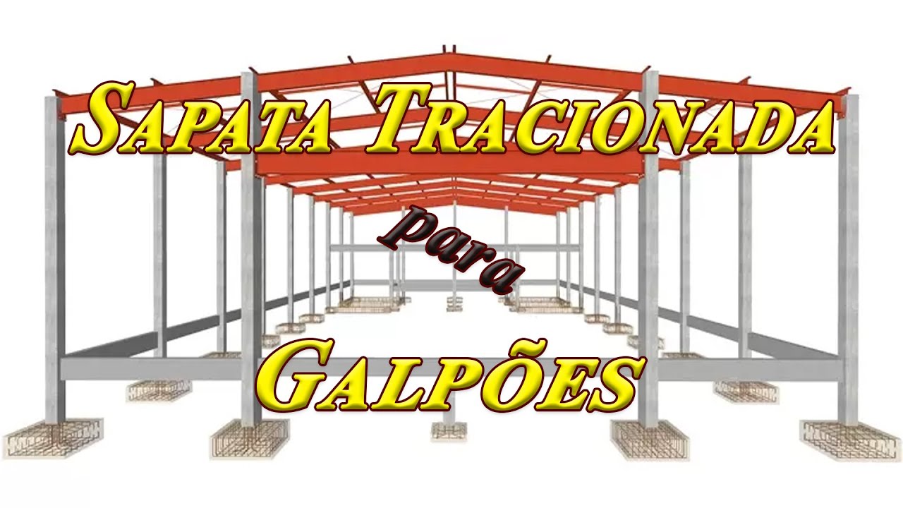Sapata Tracionada para Galpões
