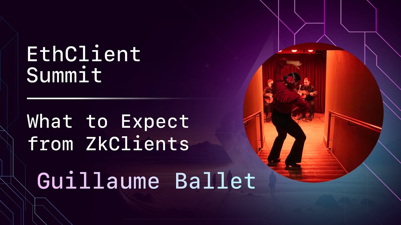 Чего ожидать от ZkClients — Гийом Балет — Консенсус без гражданства