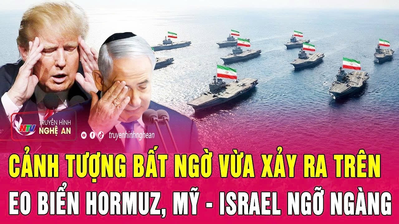 Cảnh tượng bất ngờ vừa xảy ra trên eo biển Hormuz, Mỹ - Israel ngỡ ngàng
