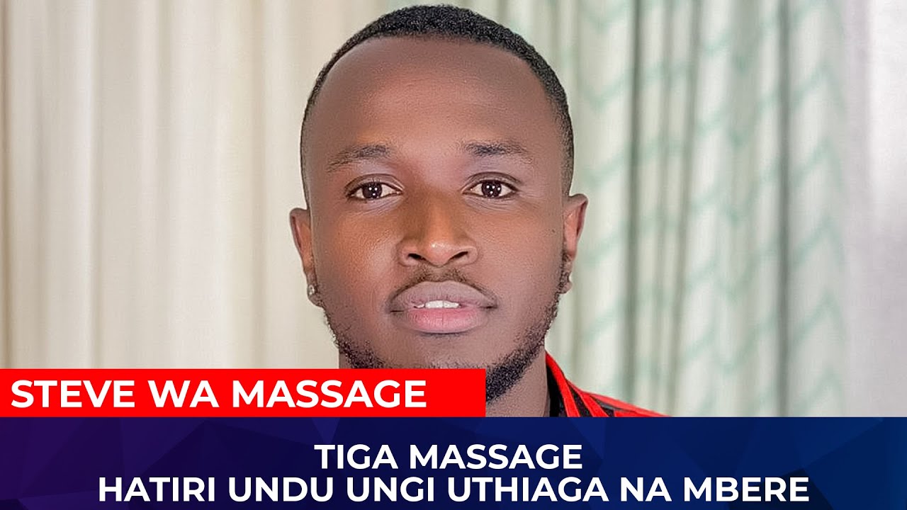MASSAGE MEEGA NI MA ATUMIA-STEVE WA MASSAGE