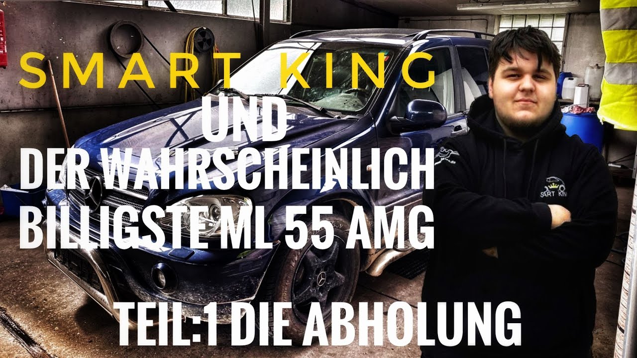 Smart King und der Wahrscheinlichst billigste Ml 55 AMG