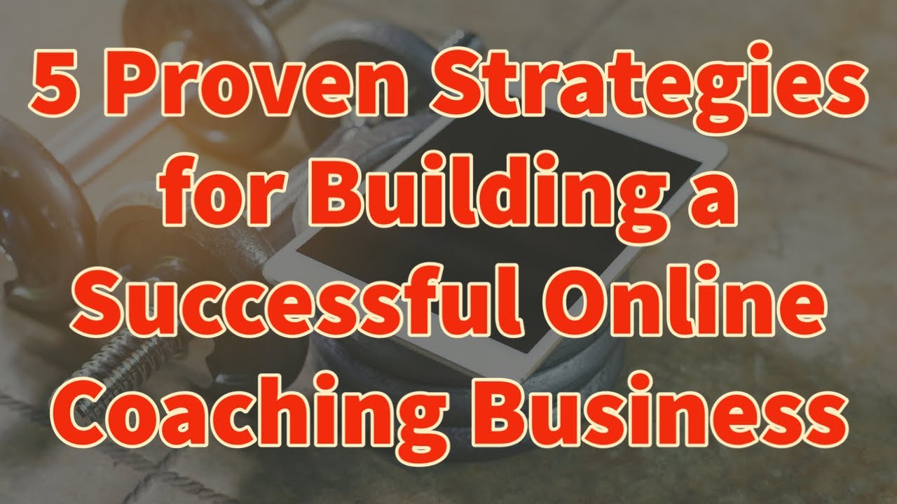5 Proven Strategies for Building a Successful Online Coaching Business | FREE software available