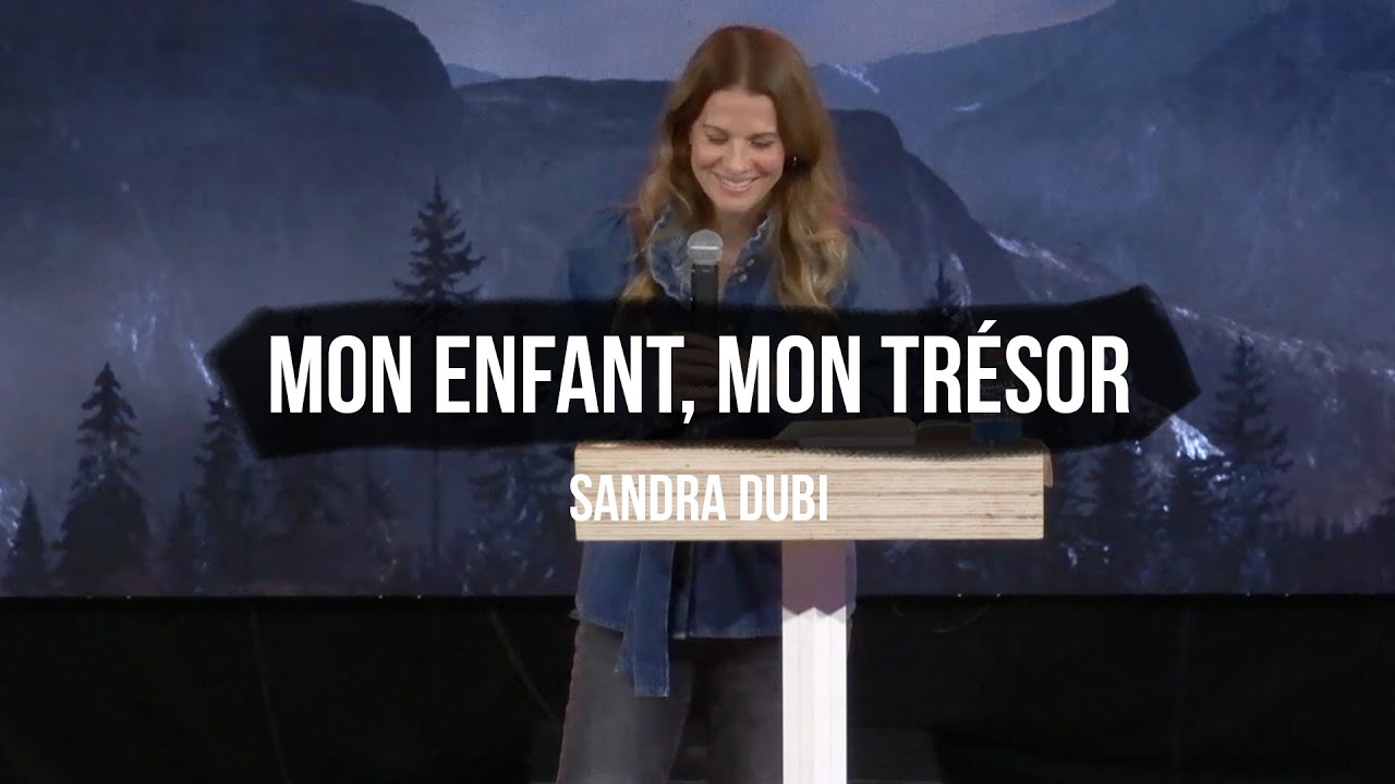 Sandra DUBI - Mon enfant, mon trésor