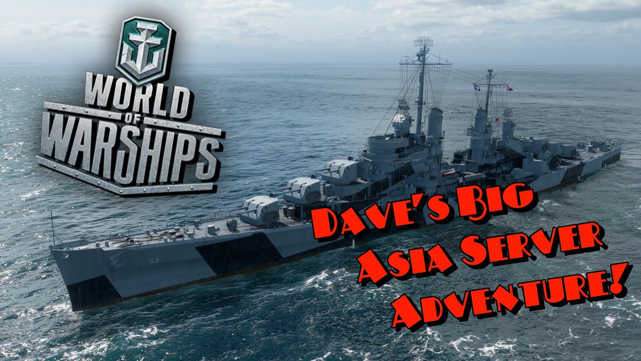 World of Warships - Dave's Big Asia Server Adventure