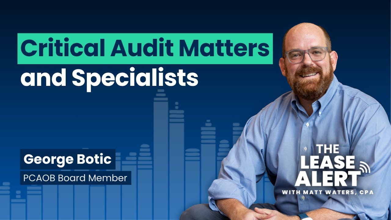 Season 2 - EPISODE 2: Critical Audit Matters, George Botic, Board Member | PCAOB