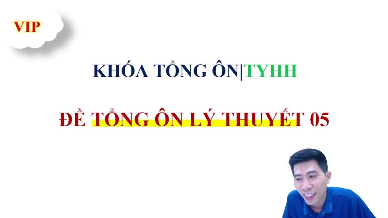 ĐỀ TỔNG ÔN LÝ THUYẾT ĐẶC BIỆT SỐ 05 | SÁCH 2005