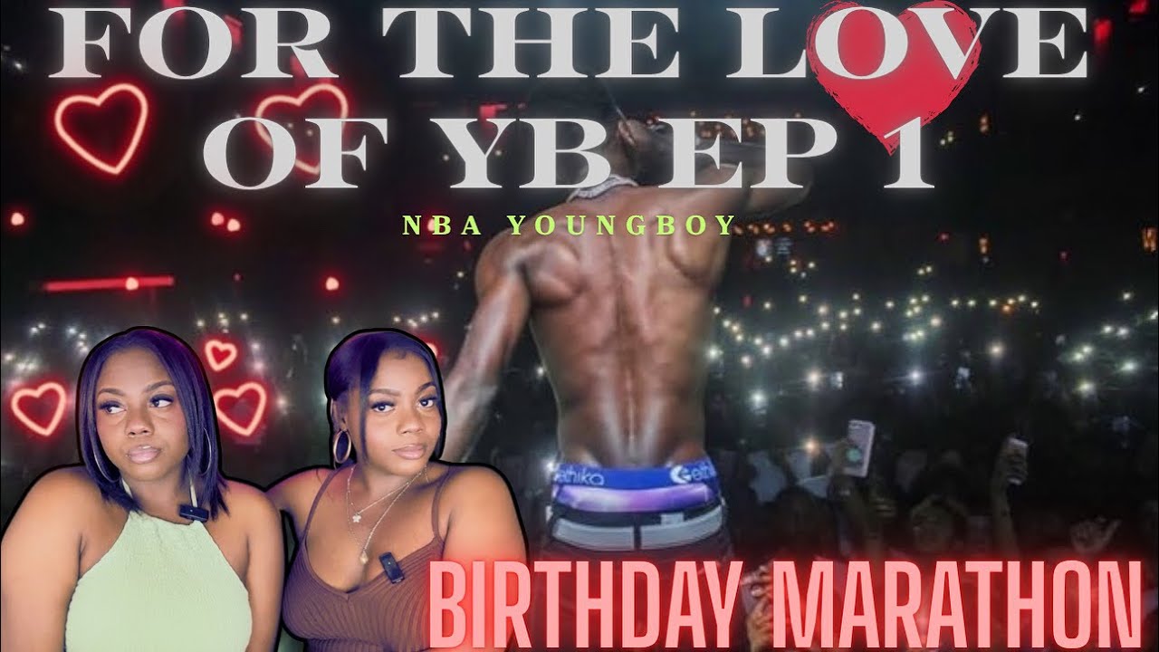  DAY7️⃣Birthday Marathon🎂 KAREN&SHARONFILMS🎬React to For The Love Of YB :Episode 1 ( NBA YOUNGBOY)