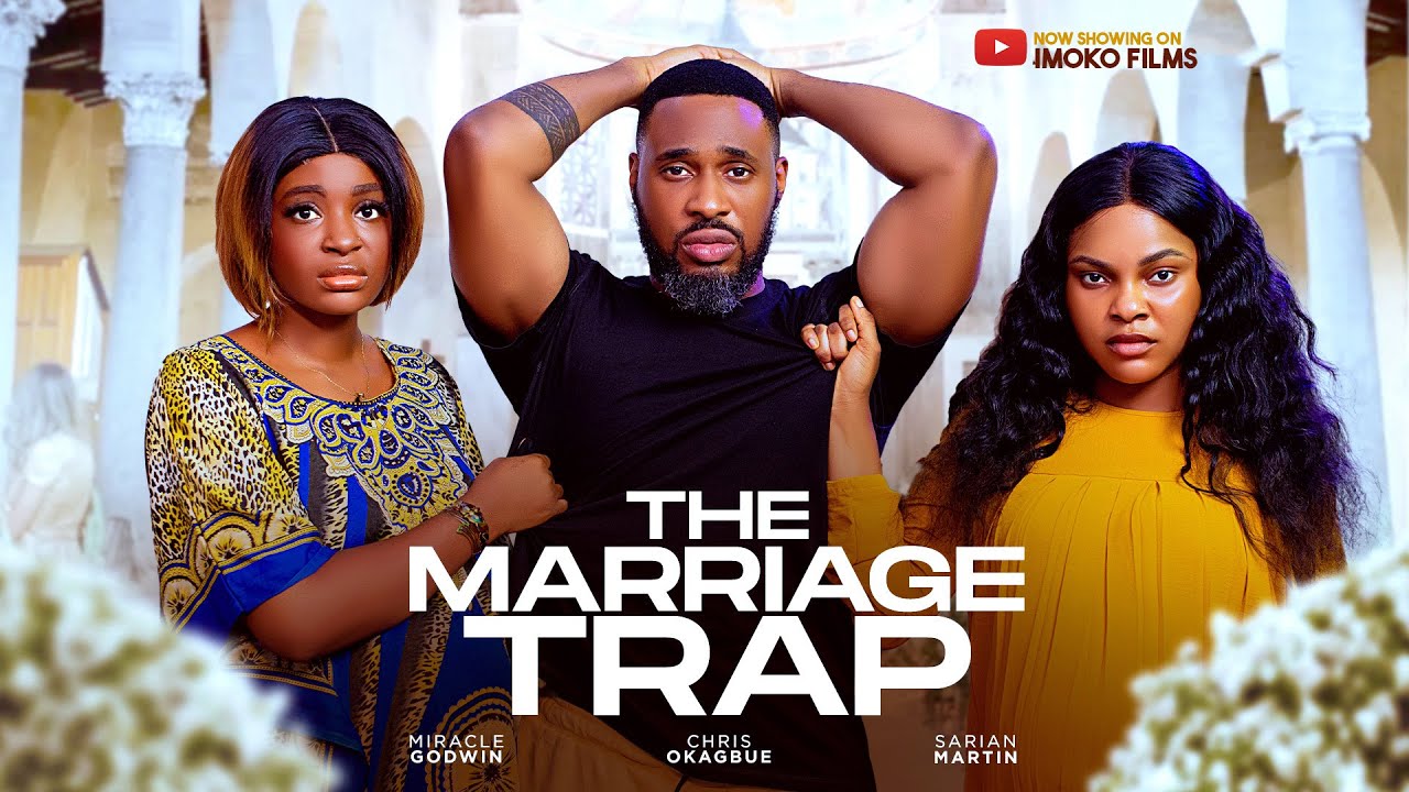THE MARRIAGE TRAP - (SARIAN MARTIN, CHRIS OKAGBUE) LATEST  FULL NIGERIA MOVIE