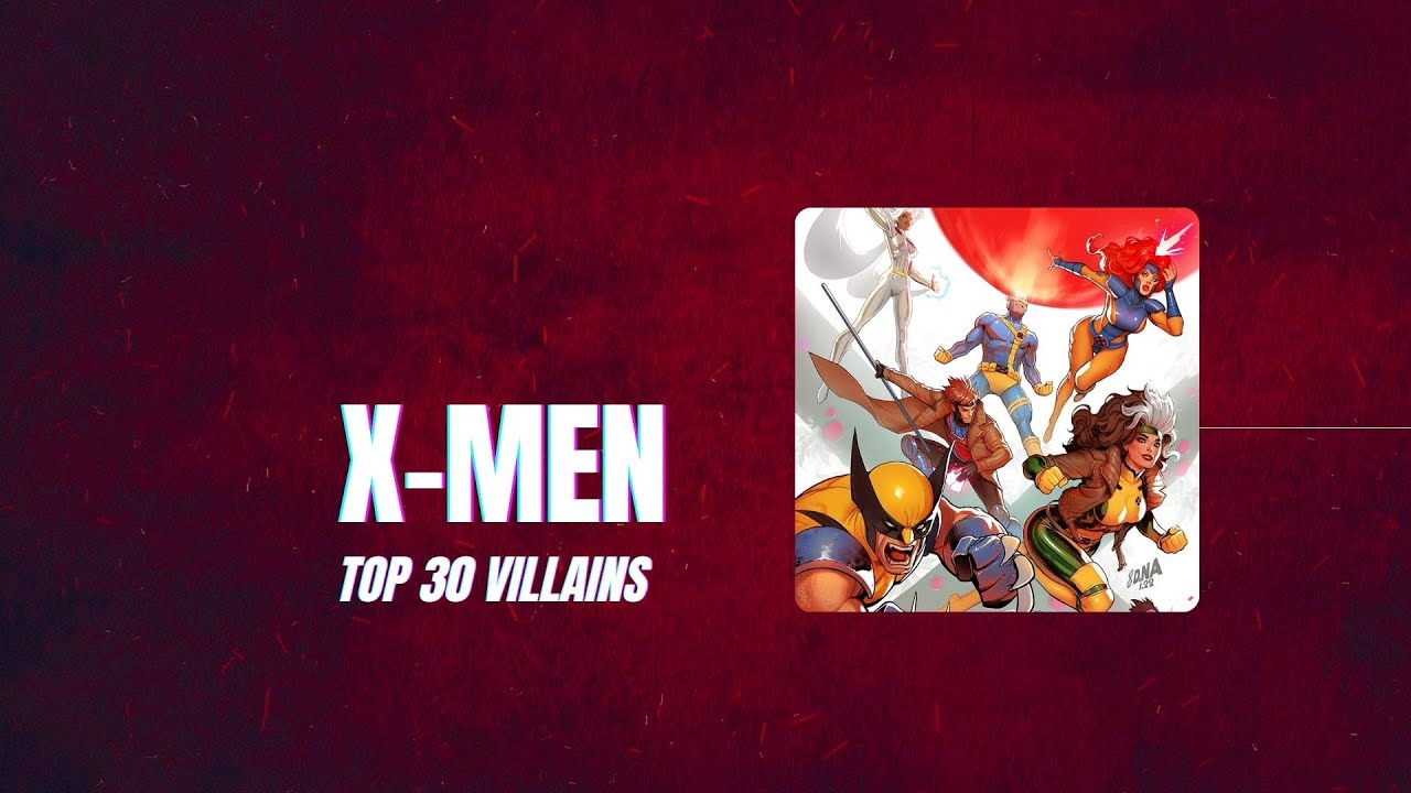 X-Men Top 30 Villains