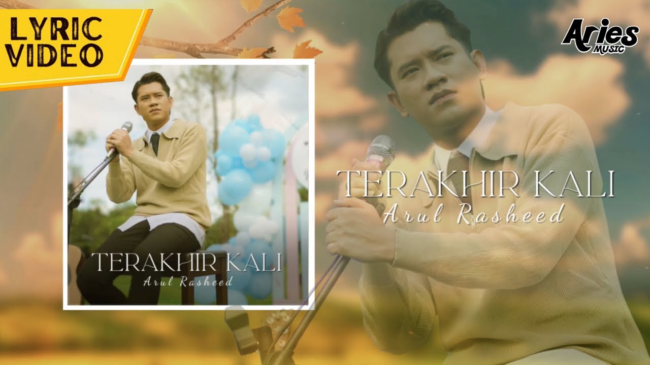 Arul Rasheed - Terakhir Kali (Official Lyric Video)