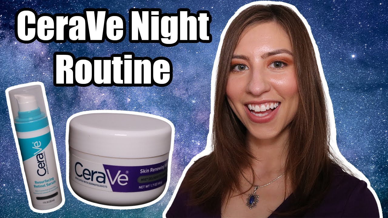 CeraVe Nightly Skincare Routine | Resurfacing Retinol Serum Review