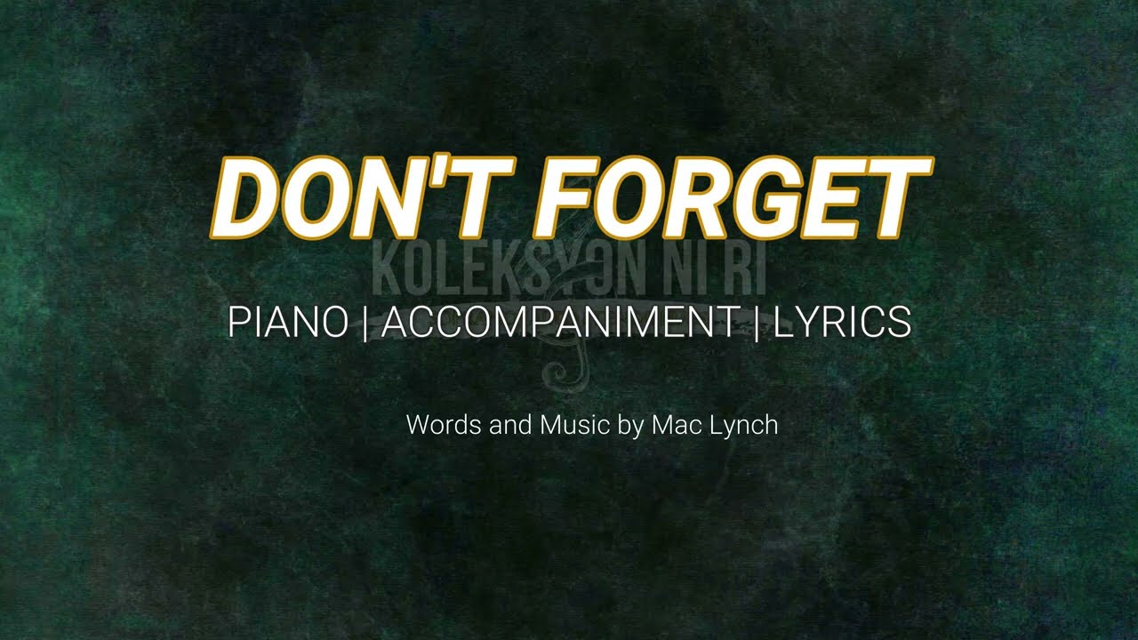 Don't Forget | Piano | Accompaniment | Lyrics