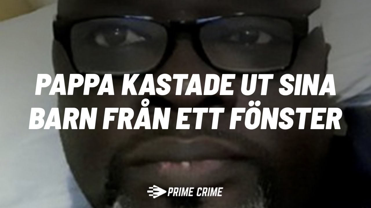 PAPPA KASTADE UT SINA BARN FRÅN ETT FÖNSTER (HELA RÄTTEGÅNGEN)