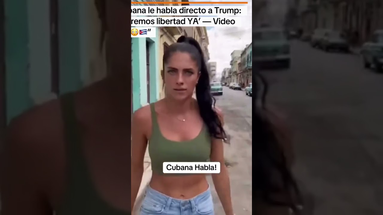 Cubana pide a Trump intervenir en Cuba: “queremos libertad ya”