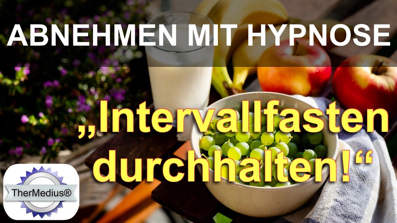 Abnehmen mit Hypnose &bdquo;Intervallfasten durchhalten!&ldquo;