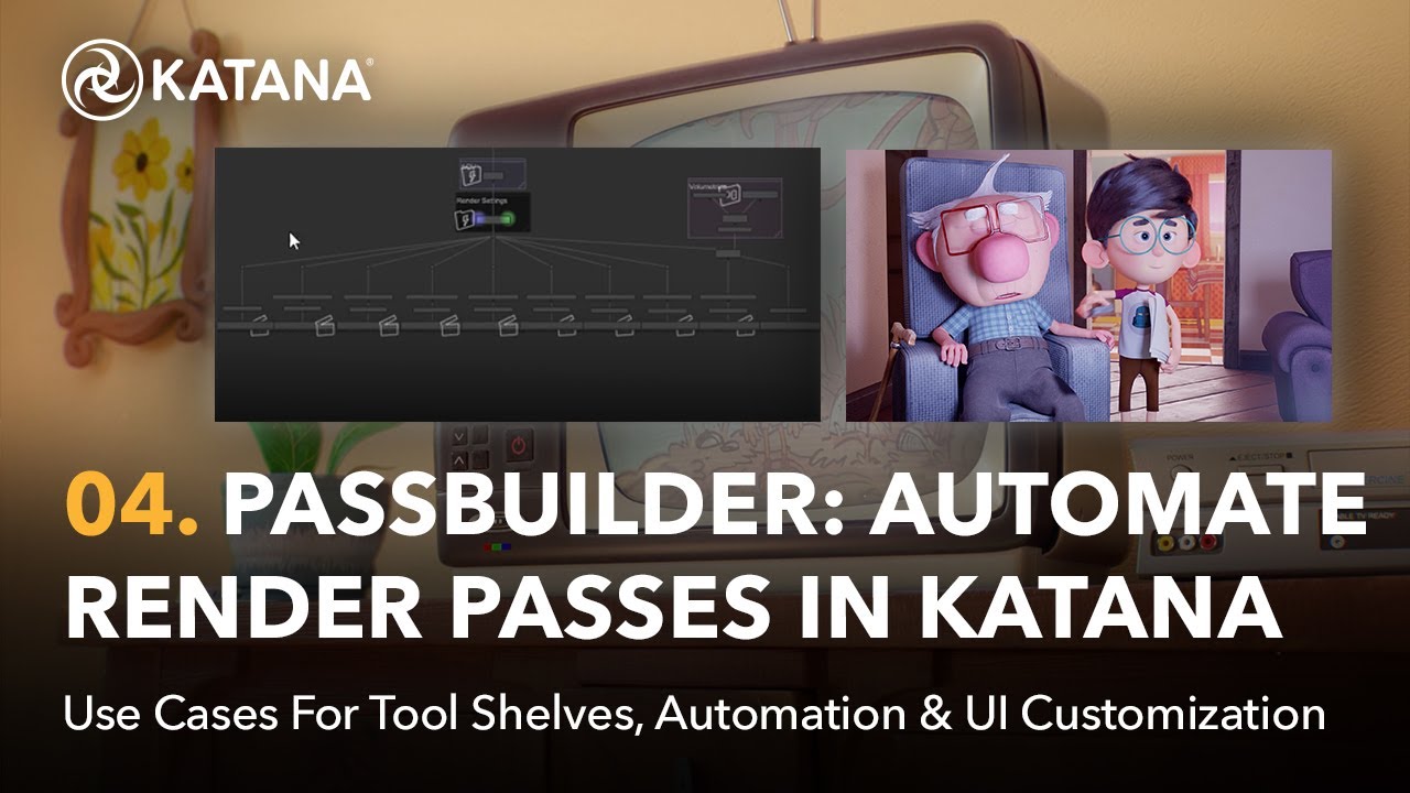 Automate & Customize | 04. PassBuilder: Automate Render Passes in Katana