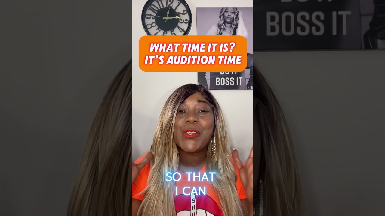 What time it is? It’s audition time 