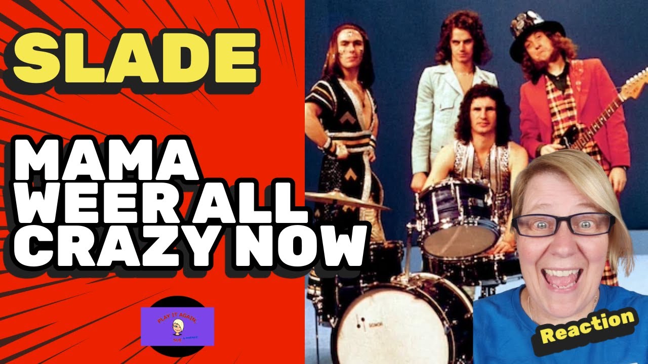 1st Time Hearing ~ MAMA WEER ALL CRAZEE NOW by SLADE ~ REACTION