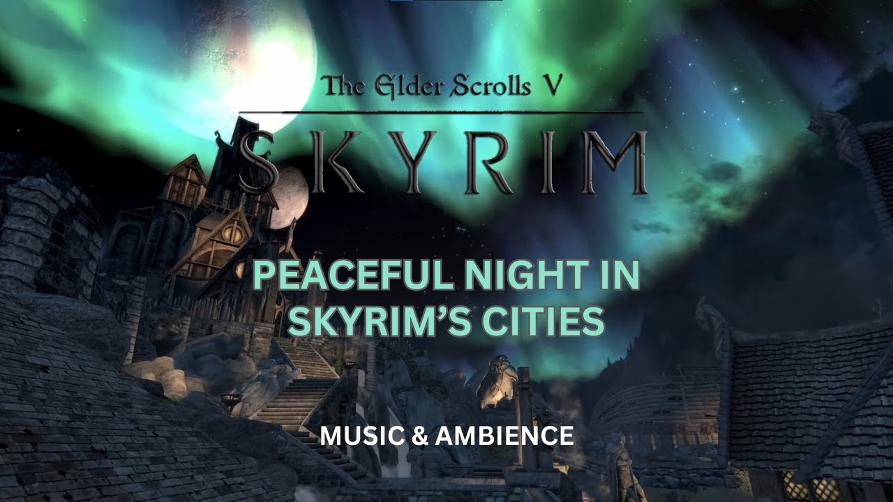 Peaceful Night in Skyrim’s Cities | Elder Scrolls Music & Ambience, 💤 Peaceful Scenes