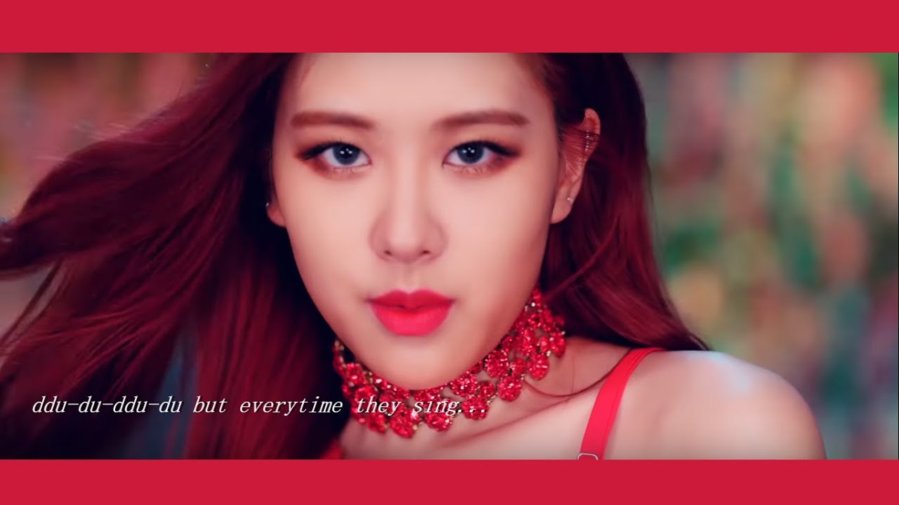 blackpink - ddu-du-ddu-du but everytime they sing... (read description)