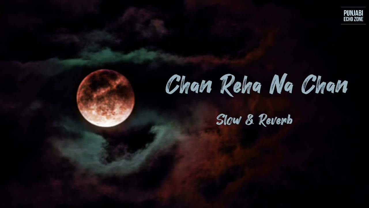 Chan Reha Na Chan / Babbu Maan / Slowed and Reverb