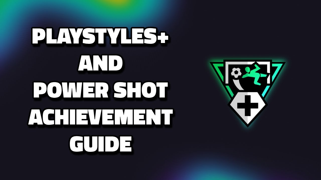 Руководство по достижениям и трофеям FC 26 PlayStyles+ и Power Shot