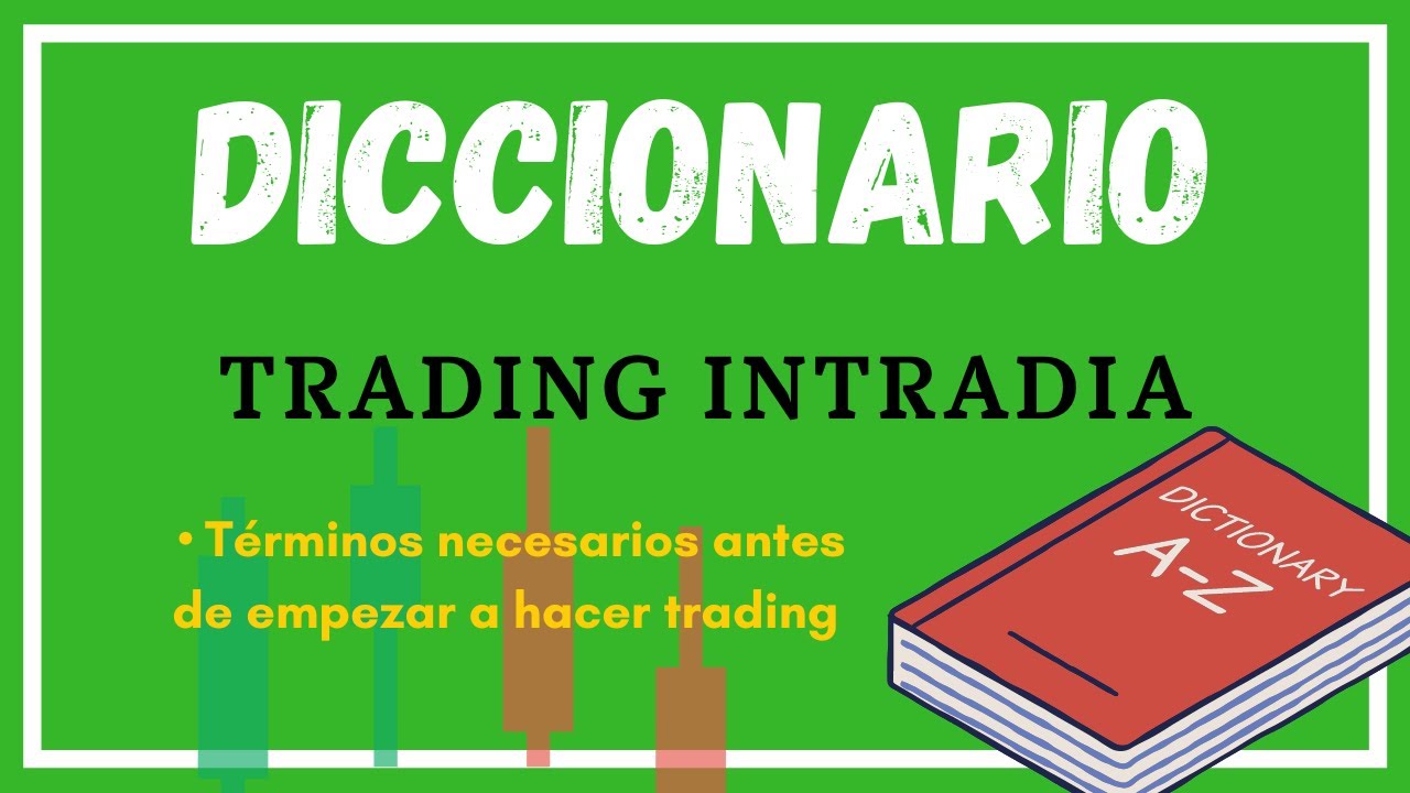 ⭐ Diccionario de Trading Intradia: TODOS los t&eacute;rminos que necesitas saber antes de empezar