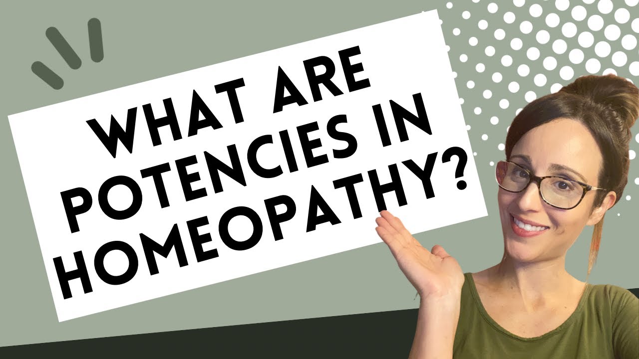 What are Potencies in Homeopathy?