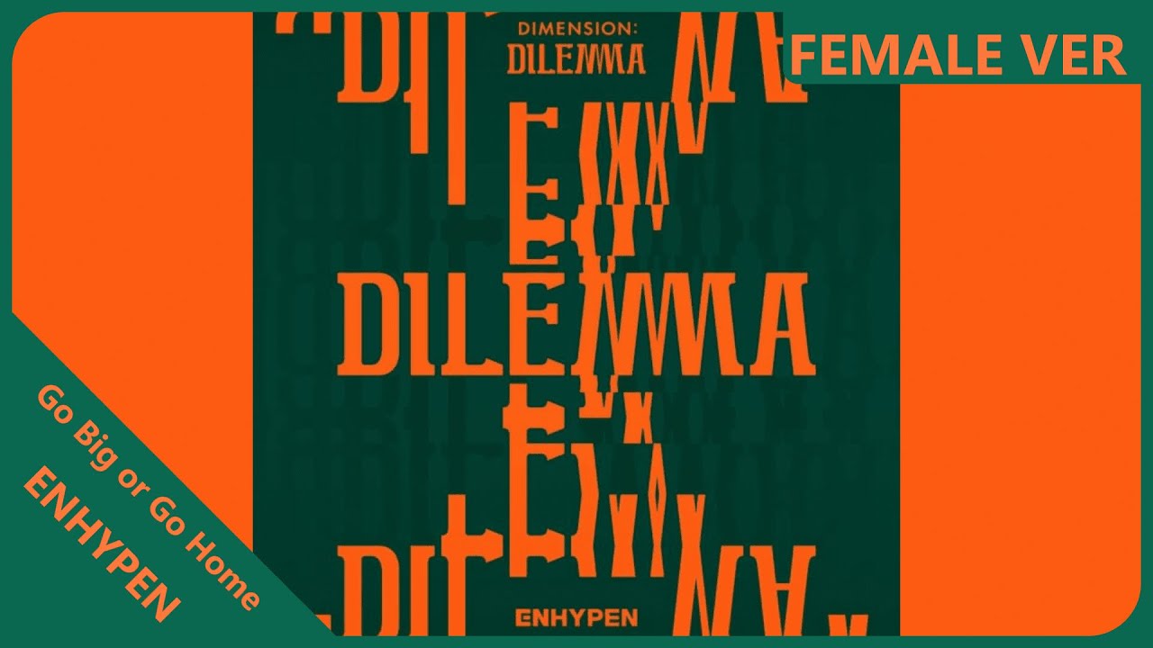 ENHYPEN - Go Big or Go Home | Female Version