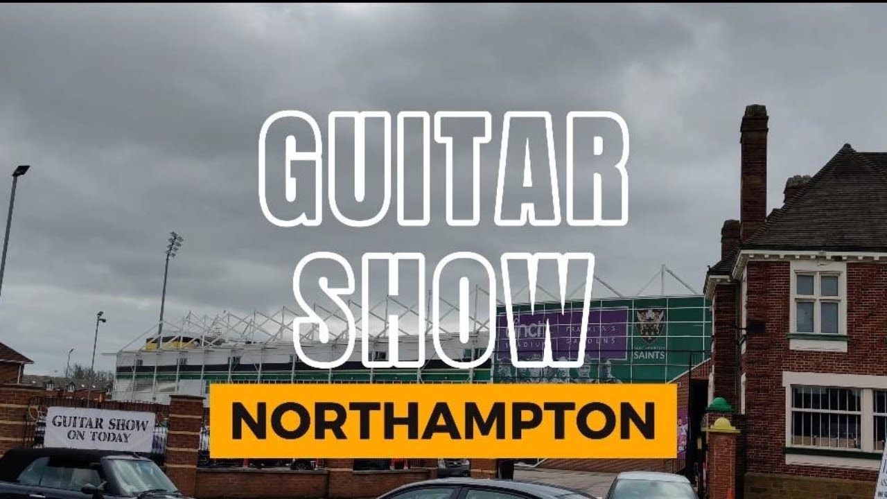 THE NORTHAMPTON GUITAR SHOW 2023