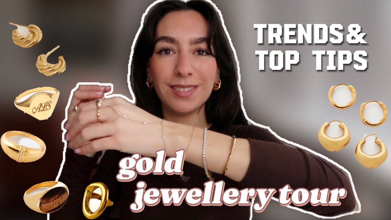 gold jewellery tour, my top tips and favourite pieces!