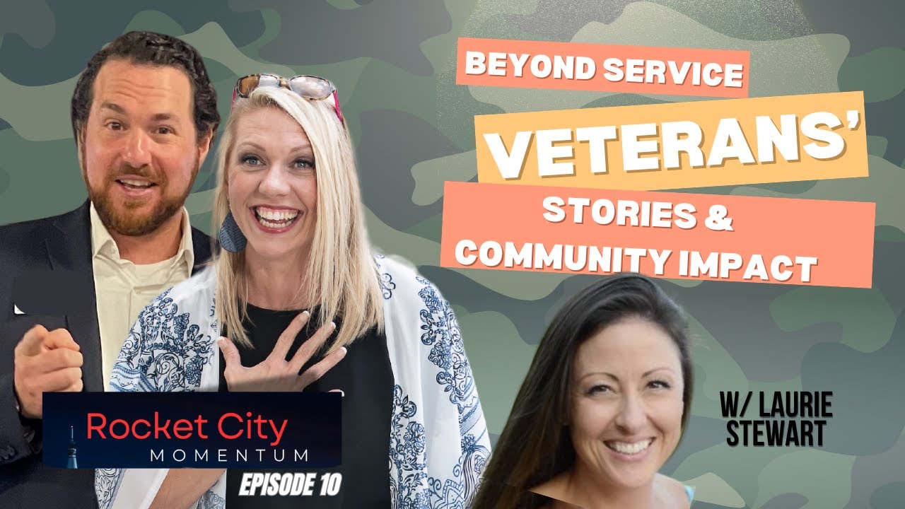 Beyond Service: Veterans’ Stories & Community Impact – Rocket City Momentum - Episode 10