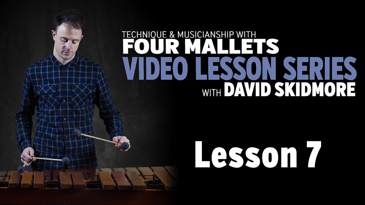 Technique & Musicianship with Four Mallets: LESSON SEVEN
