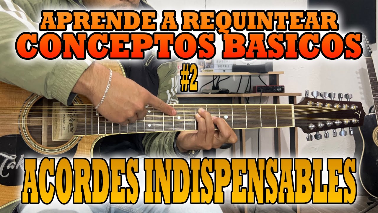 ¡APRENDE A REQUINTEAR #2! - ACORDES NECESARIOS PARA REQUINTEAR - SERIE REQUINTO
