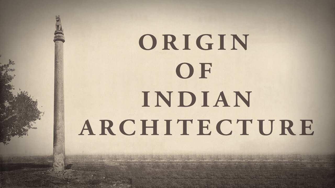 The Origin of Indian Architecture
