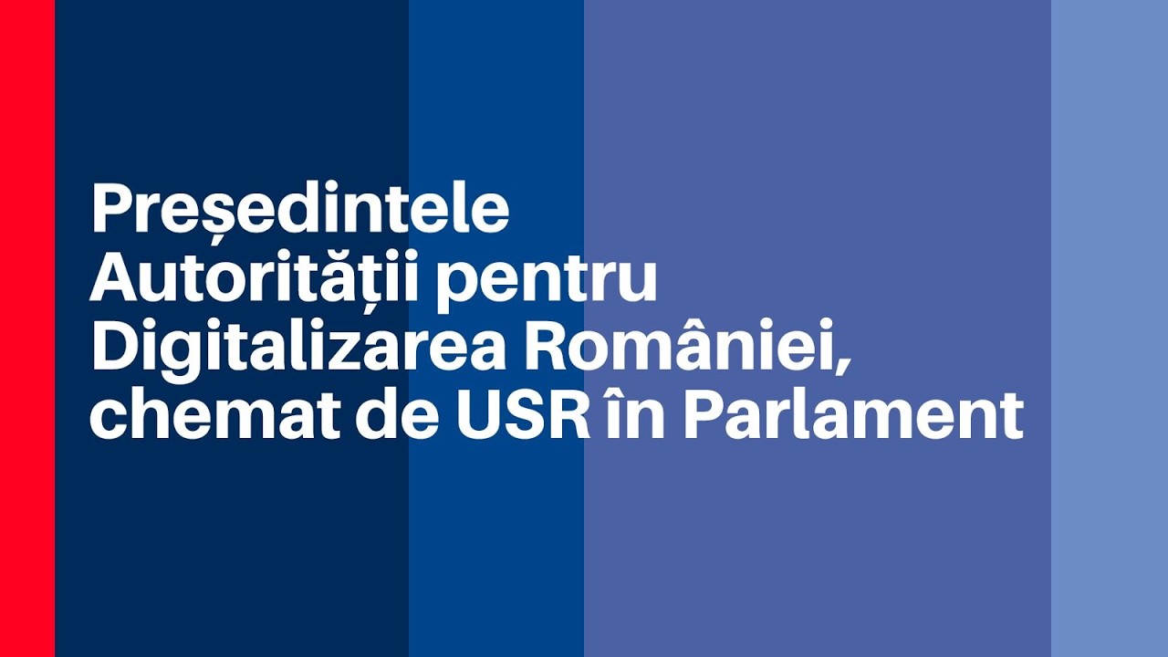 Președintele Autorității pentru Digitalizarea României, chemat de USR în Parlament