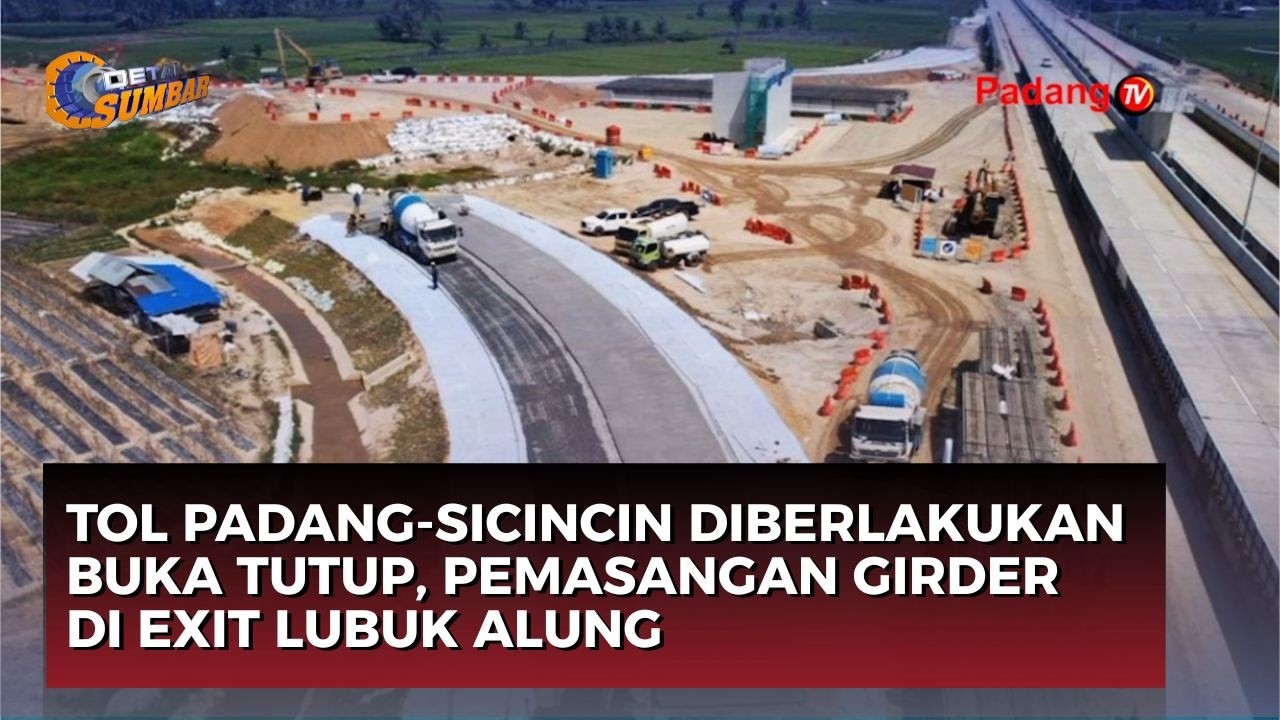 Pembangunan Tol Padang-Sicincin Dikebut, Sistem Buka Tutup Berlaku