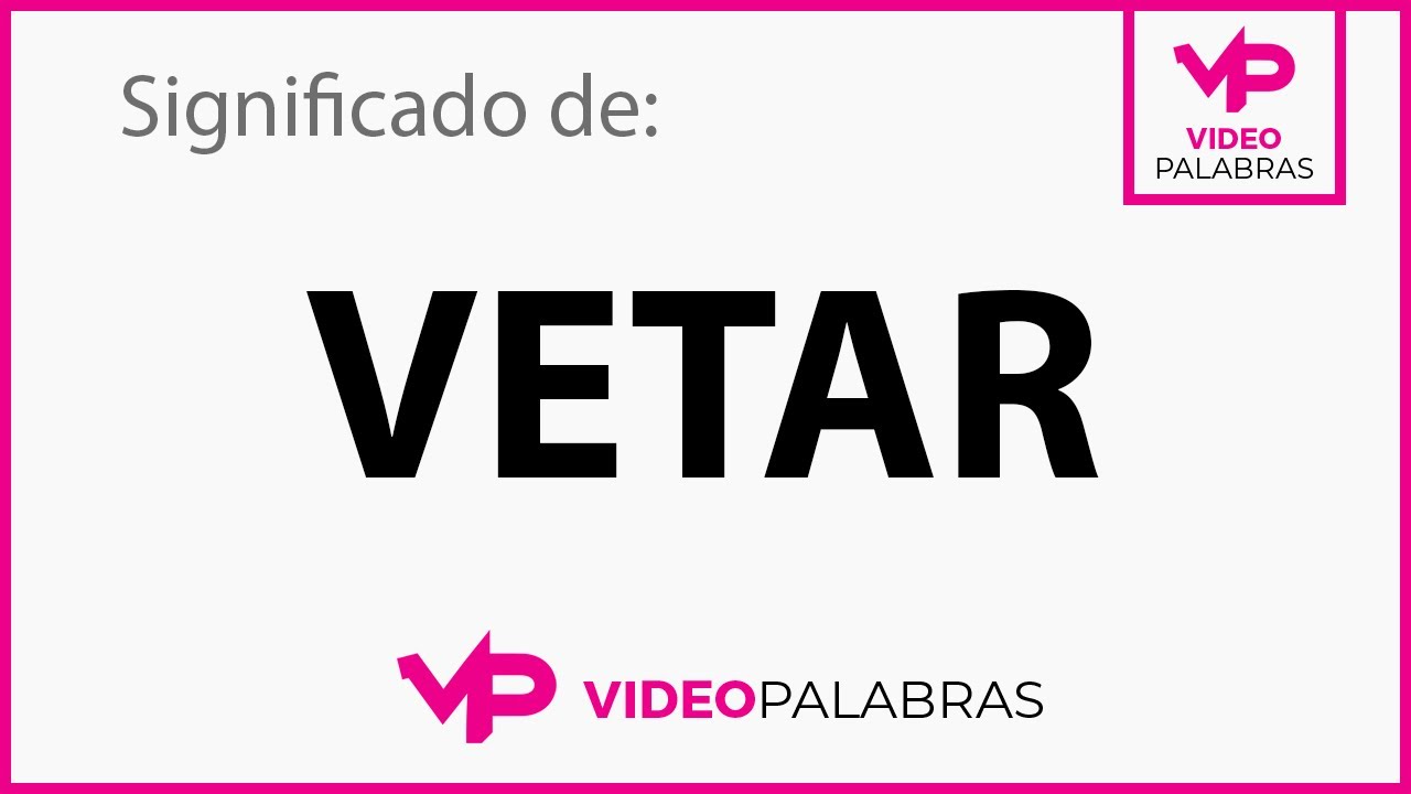 Qué significa VETAR - Significado de VETAR - Video Palabras - Diccionario
