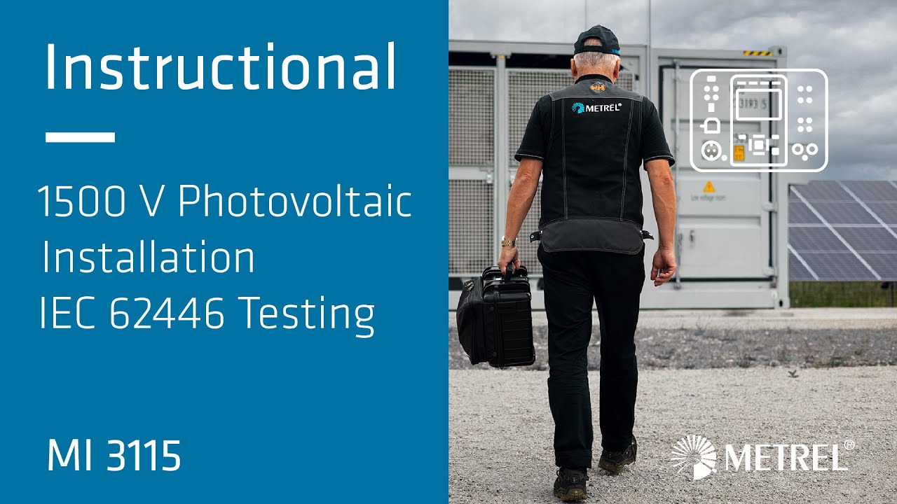 1500 V Photovoltaic Installation | IEC 62446 Testing | MI 3115 | Instructional