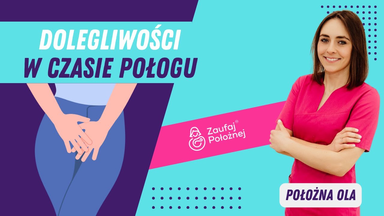 Z jakimi dolegliwościami możesz się zetknąć po porodzie i jak sobie z nimi radzić? Położna Ola.
